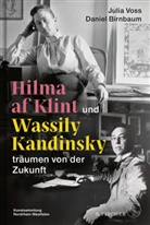 Daniel Birnbaum, Julia Voss - Hilma af Klint und Wassily Kandinsky träumen von der Zukunft