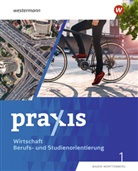 Beate Flemming-Nikoloff, Ute Grewe, Michael Koch, Michael u Koch, Michael Langenstein, Elisabeth Matheis... - Praxis WBS - Differenzierende Ausgabe 2024 für Baden-Württemberg