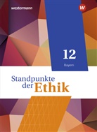 Joachim Aulinger, Robert Meißner, Harald Münster, Eric Seuberth - Standpunkte der Ethik - Lehr- und Arbeitsbuch für die gymnasiale Oberstufe - Ausgabe Bayern 2023