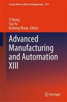 Kesheng Wang, Yi Wang, Tao Yu - Advanced Manufacturing and Automation XIII