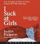 Justin Halpern, Sean Schemmel - I Suck at Girls (Audio book)
