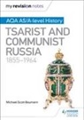 Michael Scott-Baumann - My Revision Notes: AQA AS;A level History: Tsarist and Communist