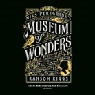 Jayne Entwistle, Christopher Gebauer, Kirby Heyborne, Joe Jameson, Bruce Mann, Arthur Morey... - Miss Peregrine's Museum of Wonders (Audio book)