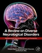 Rameshwar Nath (EDT)/ Ohia Chaurasia, Debasis Bagchi, Bagchi Debasis, Rameshwar Nath Chaurasia, Abhai Kumar, Sunny Ohia... - A Review on Diverse Neurological Disorders