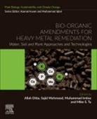 Allah (EDT)/ Mehmood Ditta, Allah Ditta, Muhammad Imtiaz, Sajid Mehmood, Mike S Tu, Mike S Tu - Bio-organic Amendments for Heavy Metal Remediation