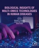Aarif (EDT)/ Rehman Ali, Sheikh Bilal Ahmad, Aarif Ali, Azher Arafah, Muneeb U Rehman, Sheikh Bilal Ahmad... - Biological Insights of Multi-omics Technologies in Human Diseases