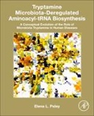 Elena L. Paley, Elena L Paley, Elena L. Paley - Tryptamine Microbiota-deregulated Aminoacyl-trna Biosynthesis
