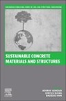 Ashraf Ashour, Baoguo Han, Baoquo Han, Han Baoguo, Xinyue Wang - Sustainable Concrete Materials and Structures