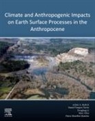 Achim (EDT)/ Tarrfo Beylich, Achim Beylich, Daniel Vázquez Tarrío, Dongfeng Li, Mario Morellón Marteles, Mario Morellón Marteles... - Climate and Anthropogenic Impacts on Earth Surface Processes in the