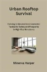 Minerva Harper - Urban Rooftop Survival