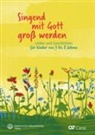 Barbara Fischer, Christiane Hrasky, Birgitte Jessen-Klingenberg, Lü, Antoinette Lühmann, Renate Stahnke - Singend mit Gott groß werden