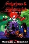 Meagan J Meehan - Nefarious & Nightmarish