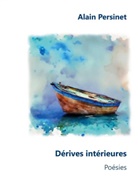 Alain Persinet - Dérives intérieures