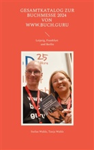 Stefan Wahle, Tanja Wahle, Buch Guru Media, Buch Guru Media - Gesamtkatalog zur Buchmesse 2024 von www.buch.guru