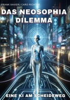 Caro Richter, Frank Xavier - Das NEOSophia Dilemma