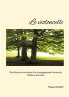 Philippe Malgrat - Le violoncelle
