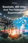 Jeff Pullen - Baseballs .400 Hitter And The Forbidden Experiment