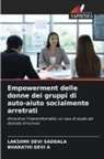 Bharathi Devi A, Lakshmi Devi Saddala - Empowerment delle donne dei gruppi di auto-aiuto socialmente arretrati