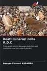 Reagan Clément Kabamba - Reati minerari nella R.D.C