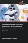 David Pedroza-Escobar - Metodologia sperimentale qualitativa e quantitativa