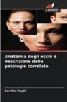 Farshid Haghi - Anatomia degli occhi e descrizione delle patologie correlate