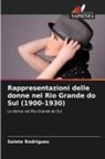 Salete Rodrigues - Rappresentazioni delle donne nel Rio Grande do Sul (1900-1930)