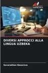 Sevarakhan Nazarova - DIVERSI APPROCCI ALLA LINGUA UZBEKA