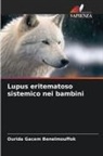 Ourida Gacem Benelmouffok - Lupus eritematoso sistemico nei bambini