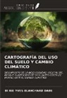 Bi Kie Yves Blanchard Dabe - CARTOGRAFÍA DEL USO DEL SUELO Y CAMBIO CLIMÁTICO