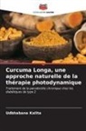Udbhabana Kalita - Curcuma Longa, une approche naturelle de la thérapie photodynamique