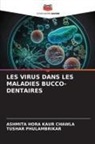 Ashmita Hora Kaur Chawla, Tushar Phulambrikar - LES VIRUS DANS LES MALADIES BUCCO-DENTAIRES