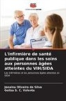 Janaina Oliveira da Silva, Geilsa S. C. Valente - L'infirmière de santé publique dans les soins aux personnes âgées atteintes du VIH/SIDA