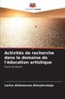 Larisa Alekseevna Ahmylovskaja - Activités de recherche dans le domaine de l'éducation artistique
