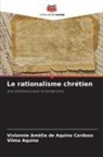 Vilma Aquino, Viviannie Amélia de Aquino Cardoso - Le rationalisme chrétien