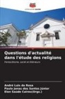 Elon Saúde Caires(Orgs., Elon Saúde Caires(Orgs.), Paulo Jonas Dos Santos Júnior, André Luis da Rosa - Questions d'actualité dans l'étude des religions