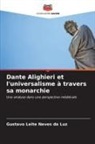 Gustavo Leite Neves da Luz - Dante Alighieri et l'universalisme à travers sa monarchie