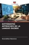Sevarakhan Nazarova - DIFFÉRENTES APPROCHES DE LA LANGUE OUZBEK