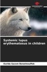 Ourida Gacem Benelmouffok - Systemic lupus erythematosus in children