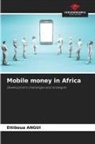Ettiboua Angui - Mobile money in Africa