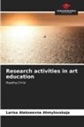 Larisa Alekseevna Ahmylovskaja - Research activities in art education