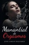 Juan Carlos Malvarez - Manantial de Orgasmos