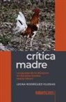 Legna Rodríguez Iglesias - Crítica madre