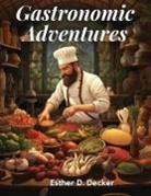 Esther D. Decker - Gastronomic Adventures