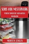 Morten Jensen - Sous Vide Mesterværk
