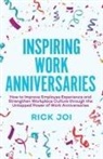 Rick Joi - Inspiring Work Anniversaries
