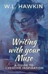 W. L. Hawkin - Writing with your Muse