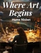 Hume Nisbet - Where Art Begins