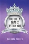 Barbara Fuller - The Queen that is Within You
