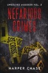 Harper Chase - Nefarious Crimes Unsolved Murders Vol. 2