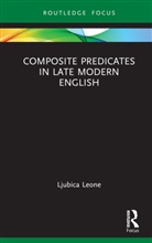 Ljubica Leone - Composite Predicates in Late Modern English